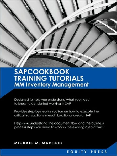SAP Training Tutorials: SAP MM Inventory Management: Sapcookbook Training Tutorials MM Inventory Management (Sapcookbook SAP Training Resource Manuals)