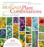 Designer Plant Combinations: 105 Stunning Gardens Using Six Plants or Fewer