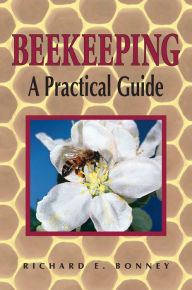 Title: Beekeeping: A Practical Guide, Author: Richard E. Bonney