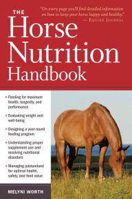 Title: The Horse Nutrition Handbook, Author: Melyni Worth Ph.D.