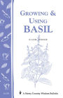 Growing & Using Basil: Storey's Country Wisdom Bulletin A-119