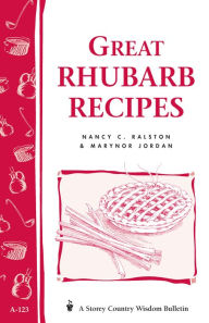 Title: Great Rhubarb Recipes: Storey's Country Wisdom Bulletin A-123, Author: Marynor Jordan