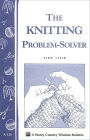 The Knitting Problem Solver: Storey's Country Wisdom Bulletin A-128