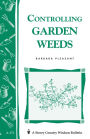 Controlling Garden Weeds: Storey's Country Wisdom Bulletin A-171