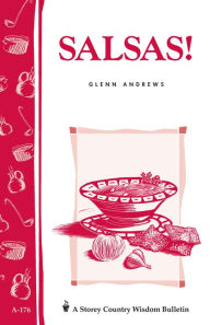 Title: Salsas!: Storey's Country Wisdom Bulletin A-176, Author: Glenn Andrews