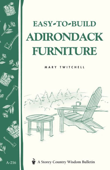 Easy-to-Build Adirondack Furniture: Storey's Country Wisdom Bulletin A-216