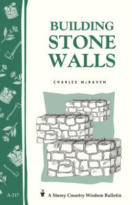 Title: Building Stone Walls: Storey's Country Wisdom Bulletin A-217, Author: Charles McRaven