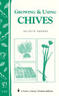 Growing & Using Chives: Storey Country Wisdom Bulletin A-225