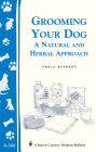 Grooming Your Dog: A Natural and Herbal Approach/Storey's Country Wisdom Bulletin A-240