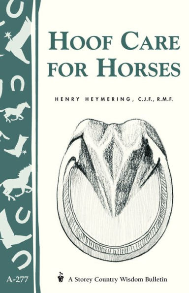 Hoof Care for Horses: (Storey's Country Wisdom Bulletin A-277)