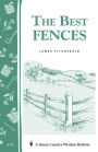 The Best Fences: Storey's Country Wisdom Bulletin A-92