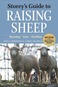 Title: Storey's Guide to Raising Sheep, 4th Edition: Breeding, Care, Facilities, Author: Paula Simmons