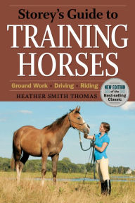 Title: Storey's Guide to Training Horses, Author: Heather Smith Thomas