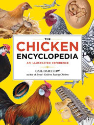Title: The Chicken Encyclopedia: An Illustrated Reference, Author: Gail Damerow
