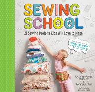 Title: Sewing School ®: 21 Sewing Projects Kids Will Love to Make, Author: Andria Lisle