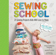 Title: Sewing School: 21 Sewing Projects Kids Will Love to Make, Author: Andria Lisle