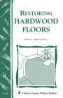 Restoring Hardwood Floors: Storey's Country Wisdom Bulletin A-136