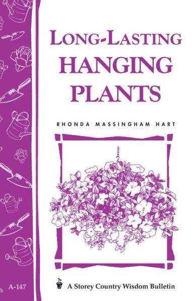 Long-Lasting Hanging Plants: Storey's Country Wisdom Bulletin A-147