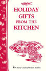 Holiday Gifts from the Kitchen: Storey's Country Wisdom Bulletin A-164