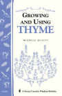 Growing and Using Thyme: Storey's Country Wisdom Bulletin A-180