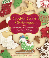 Title: Cookie Craft Christmas: Dozens of Decorating Ideas for a Sweet Holiday, Author: Valerie Peterson