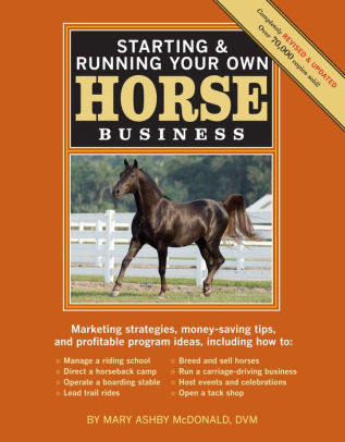 Starting Amp Running Your Own Horse Business 2nd Edition
