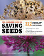 The Complete Guide to Saving Seeds: 322 Vegetables, Herbs, Fruits, Flowers, Trees, and Shrubs