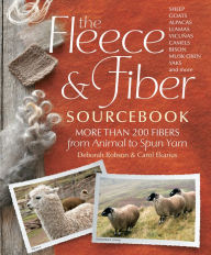 Title: The Fleece and Fiber Sourcebook: More Than 200 Fibers, from Animal to Spun Yarn, Author: Carol Ekarius