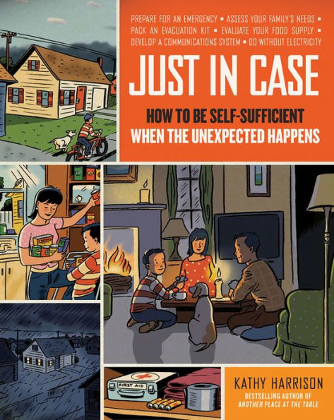 Just in Case: How to Be Self-Sufficient When the Unexpected Happens