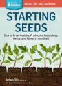 Alternative view 2 of Starting Seeds: How to Grow Healthy, Productive Vegetables, Herbs, and Flowers from Seed. A Storey BASICS® Title