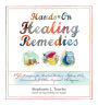 Alternative view 2 of Hands-On Healing Remedies: 150 Recipes for Herbal Balms, Salves, Oils, Liniments & Other Topical Therapies