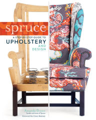 Title: Spruce: A Step-by-Step Guide to Upholstery and Design, Author: Amanda Brown