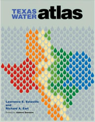 Title: Texas Water Atlas, Author: Lawrence E. Estaville