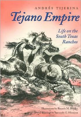 Tejano Empire: Life on the South Texas Ranchos