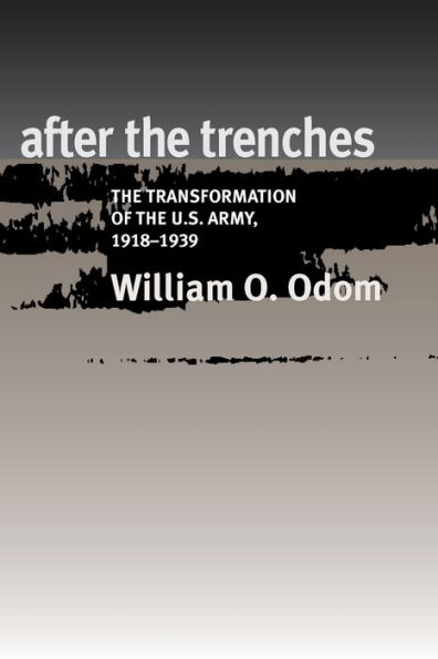 After the Trenches: The Transformation of the U.S. Army, 1918-1939