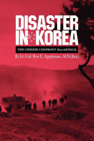 Title: Disaster in Korea: The Chinese Confront MacArthur, Author: Roy E. Appleman