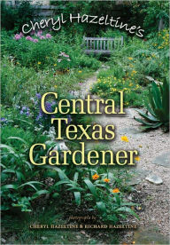 Title: Cheryl Hazeltine's Central Texas Gardener, Author: Cheryl Hazeltine