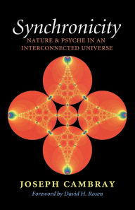 Title: Synchronicity: Nature and Psyche in an Interconnected Universe, Author: Joseph Cambray