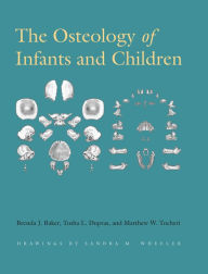 Title: The Osteology of Infants and Children, Author: Brenda J. Baker