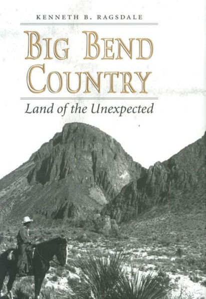 Big Bend Country: Land of the Unexpected