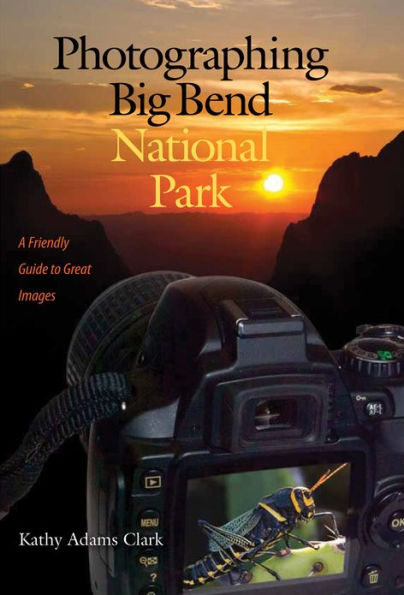 Photographing Big Bend National Park: A Friendly Guide to Great Images