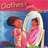 Title: Clothes I Love to Wear, Author: Cheryl Willis Hudson