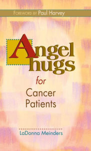 Title: Angel Hugs for Cancer Patients, Author: Ladonna Meinders
