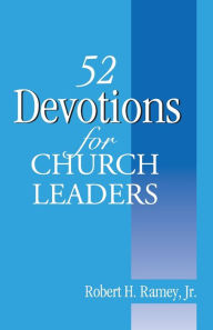 Title: 52 Devotions for Church Leaders, Author: Robert H Ramey Jr