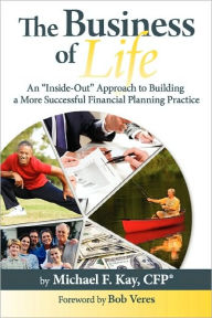 Title: The Business Of Life, Author: Michael F Kay
