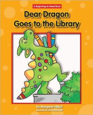 Title: Dear Dragon Goes to the Library, Author: Margaret Hillert