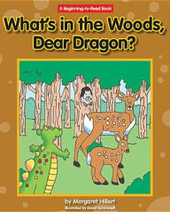 Title: What's in the Woods, Dear Dragon?, Author: Margaret Hillert