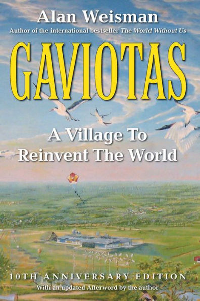 Gaviotas: A Village to Reinvent the World, 2nd Edition / Edition 2