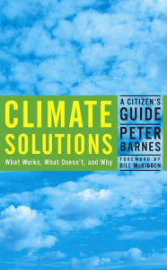 Title: Climate Solutions: A Citizen's Guide, Author: Peter Barnes