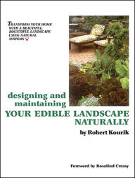 Title: Designing and Maintaining Your Edible Landscape Naturally, Author: Robert Kourik